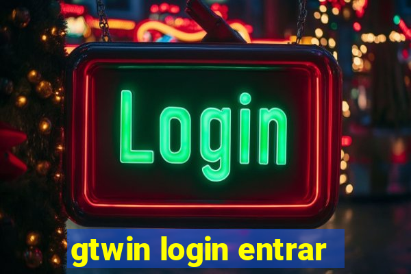 gtwin login entrar